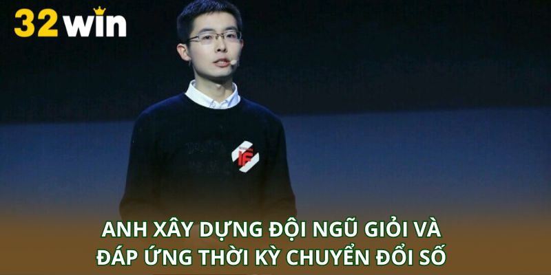 Anh xây dựng đội ngũ giỏi và đáp ứng thời kỳ chuyển đổi số