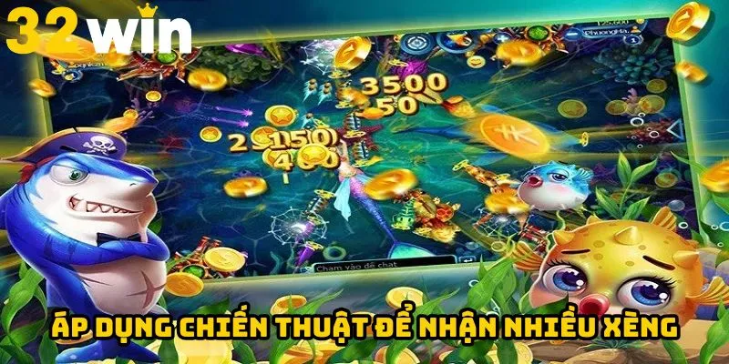 Áp dụng chiến thuật để nhận nhiều xèng