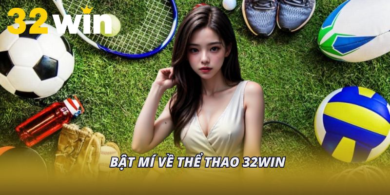 Bật mí về thể thao 32Win