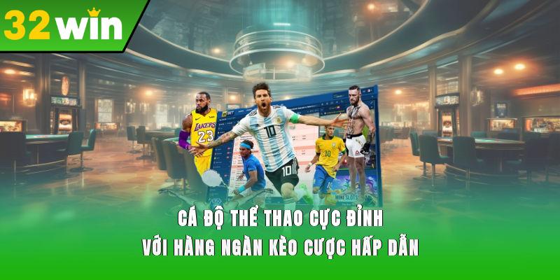 Cá độ thể thao cực đỉnh với hàng ngàn kèo cược hấp dẫn