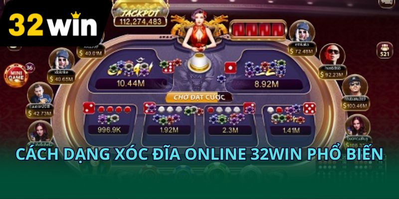 Các dạng xóc đĩa online 32Win phổ biến