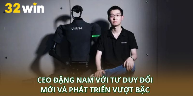 CEO Đặng Nam với tư duy đổi mới và phát triển vượt bậc
