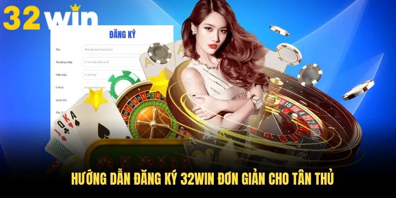 Hướng Dẫn Đăng Ký 32Win