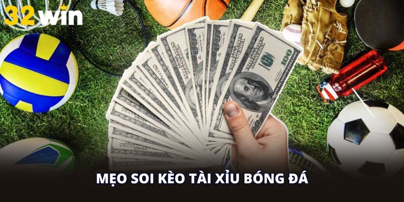 Mẹo Soi Kèo Tài Xỉu Bóng Đá