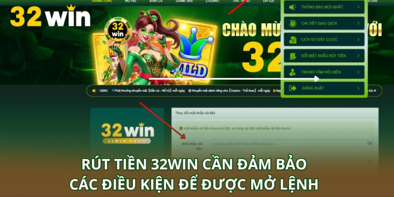 Rút tiền 32Win cần đảm bảo các điều kiện để được mở lệnh