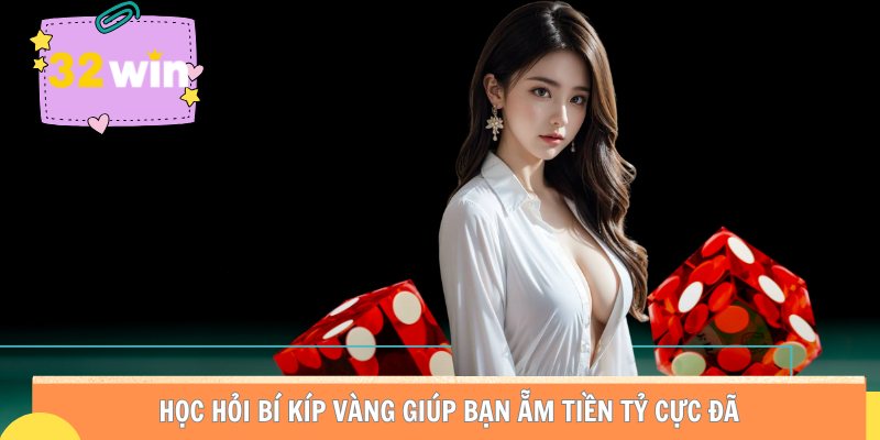 Học hỏi bí kíp vàng giúp bạn ẵm tiền tỷ cực đã