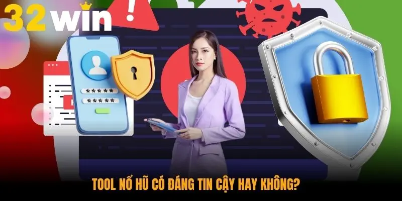 Tool nổ hũ có đáng tin cậy hay không?